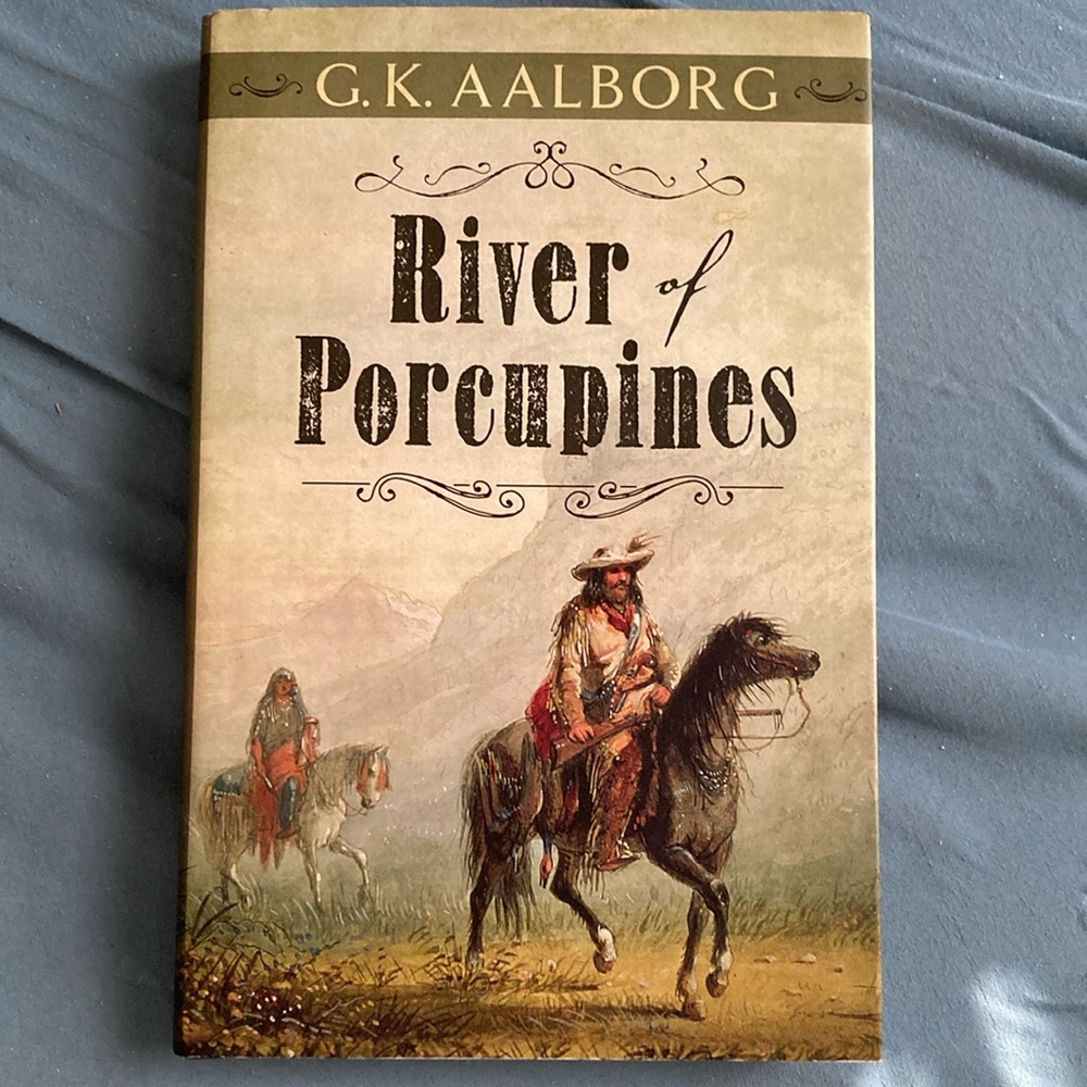 River Of Porcupines by G.K. Aalborg